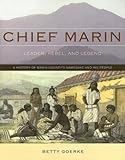 Chief Marin: Leader, Rebel, and Legend by Betty Goerke