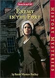 Front cover for the book Enemy in the Fort (American Girl History Mysteries) by Sarah Masters Buckey