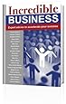 Incredible Business: Expert Advice to Accelerate Your Success