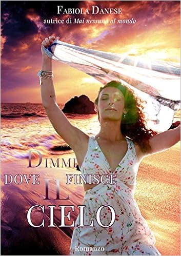 Fabiola Danese - Dimmi dove finisce il cielo (2016)