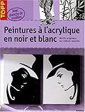 Peintures Ã  l'acrylique en noir et blanc (French Edition) by 