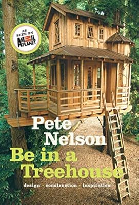 Be In A Treehouse Design Construction Inspiration Pete