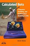 Calculated Bets: Computers, Gambling, and Mathematical Modeling to Win (Outlooks) cover