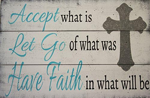 Accept What Is Let Go Of What Was Have Faith In What Will Be Wood Pallet Inspirational Sign