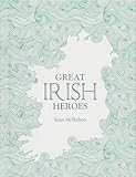 Great Irish Heroes by Sean McMahon