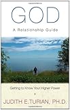 God: A Relationship Guide by Judith Turian