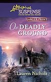 On Deadly Ground (Love Inspired Suspense)