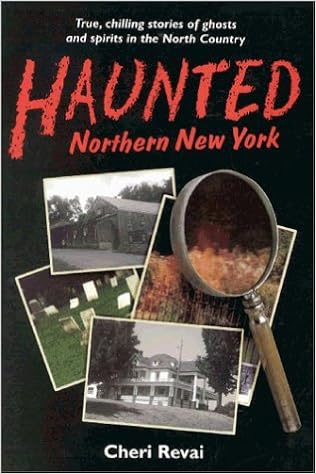 Haunted Northern New York True Chilling Tales Of Ghosts In -