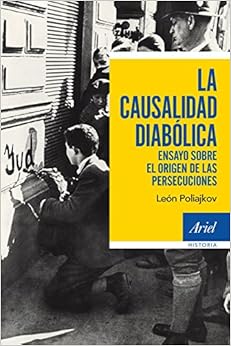 Livres Couvertures de La causalidad diabólica: Ensayo sobre el origen de las persecuciones (Ariel Historia) (Español) Tapa blanda – 6 octubre 2015