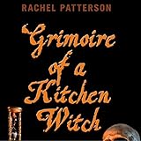 Grimoire of a Kitchen Witch: An Essential Guide to Witchcraft by 