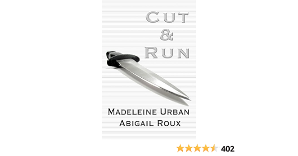 Cut Run Cut Run Series Book 1 Ebook Urban Madeleine Roux Abigail Tienda Kindle Amazon Com Cut Run Cut Run Series Book 1 Ebook Urban Madeleine Roux Abigail Tienda Kindle Amazon Com