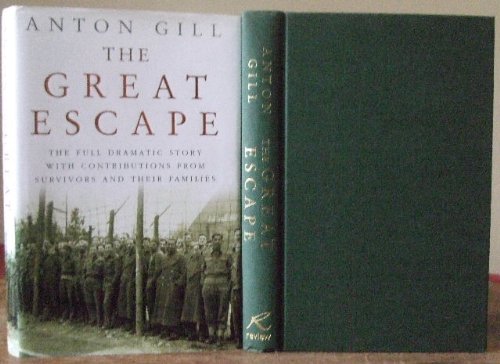 The Great Escape: The Full Dramatic Story with Contributions from Survivors and Their Families