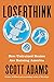 Loserthink: How Untrained Brains Are Ruining America