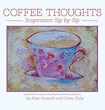 Coffee Thoughts: Inspiration Sip by Sip by Elise Cantrell, Cassy Tully