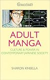 Image de Adult Manga: Culture and Power in Contemporary Japan Society (Consumasian)