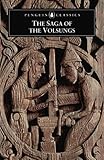 The Saga of the Volsungs: The Norse Epic of Sigurd the Dragon Slayer (Penguin Classics)
