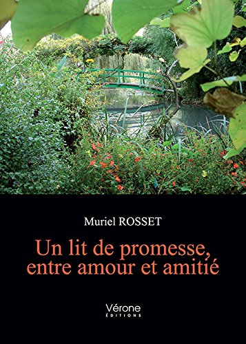 Un lit de promesse, entre amour et amitié by Muriel Rosset
