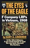 Eyes of the Eagle: F Company LRPs in Vietnam, 1968 by Gary A Linderer