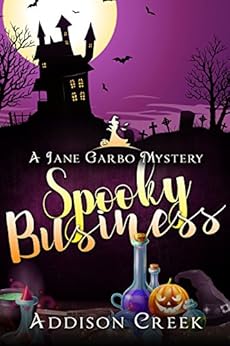 Spooky Business (Jane Garbo Mysteries Book 1) by [Creek, Addison]