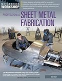 Professional Sheet Metal Fabrication (Motorbooks Workshop)