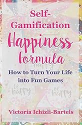 Self-Gamification Happiness Formula: How to Turn