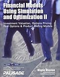 Financial Models Using Simulation and Optimization II : Investment Valuation, Options Pricing, Real Options, and Product Pricing Models, Winston, Wayne L., 1893281043