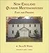 New England Quaker Meetinghouses, Past and Present by Silas B. Weeks, James A. Turrell