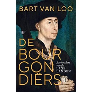 De Bourgondiërs: Aartsvaders van de Lage Landen
