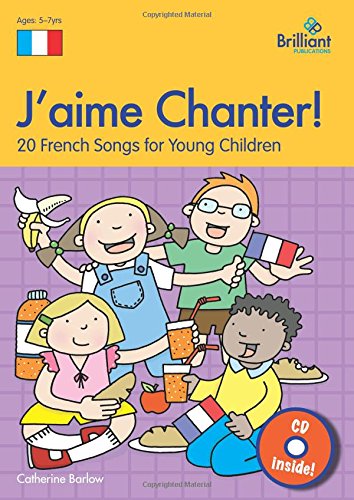 J'aime Chanter!: 20 French Songs for Young Children (English and French Edition)
