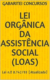 Livro Lei Orgânica da Assistência Social (LOAS): Lei n.º 8.742/93 (Atualizada)