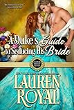 A Duke's Guide to Seducing His Bride (Chase Family Series Book 4) by Lauren Royal