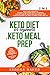 Keto Diet for Beginners & Keto Meal Prep 2 IN 1: Easy and Complete Weight Loss Guide With a Stunning by 