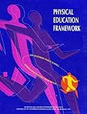 Physical Education Framework for California Public Schools, K-12, California Department of Education Staff, 0801110653