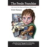 The Frodo Franchise: The Lord of the Rings and Modern Hollywood