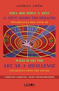 Livro Para que serve a Arte - A Arte como um Desafio: Influências dos anos 60 / What is Art for - Art as a Challenge: Influences from the sixties
