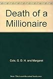 Front cover for the book The Death Of A Millionaire by G. D. H. Cole
