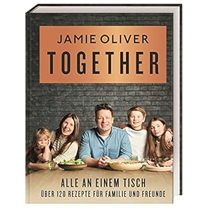 Together – Alle an einem Tisch: Über 120 Rezepte für Familie und Freunde Gebundene Ausgabe – 6. September 2021