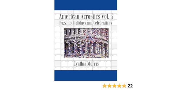 American Acrostics Volume 5 Puzzling Holidays And Celebrations Morris Cynthia 9780998283128 Amazon Com Books