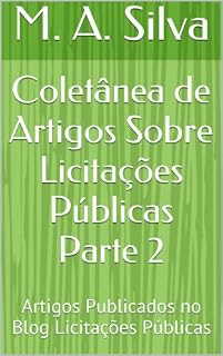 Livro Coletânea de Artigos Sobre Licitações Públicas Parte 2: Artigos Publicados no Blog Licitações Públicas