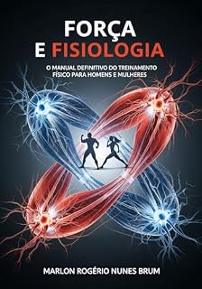 Livro Força e Fisiologia : O manual definitivo do treinamento físico para homens e mulheres