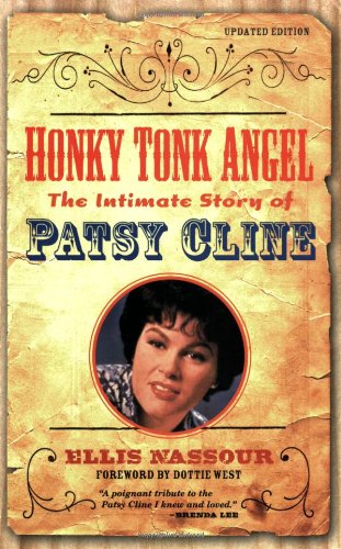 Honky Tonk Angel: The Intimate Story of Patsy Cline by Ellis Nassour
