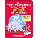 The Worst Case Scenario Survival Handbook - Extreme Junior Edition (Worst Case Scenario, WORS)