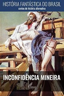 Livro História Fantástica do Brasil: Inconfidência Mineira