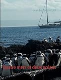 Quatre mers et deux océans (French Edition) by 