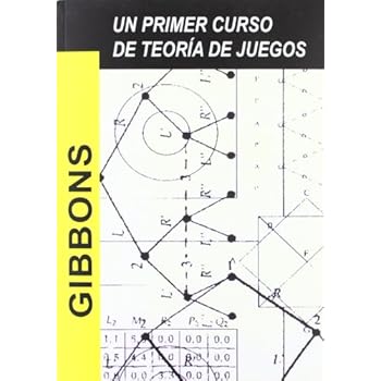 Un primer curso de teoría de juegos (Economía) Un primer curso de teoría de juegos (Economía)
