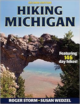 Hiking Michigan America S Best Day Hiking Series Storm Roger Wedzel Susan 9780736075077 Amazon Com Books