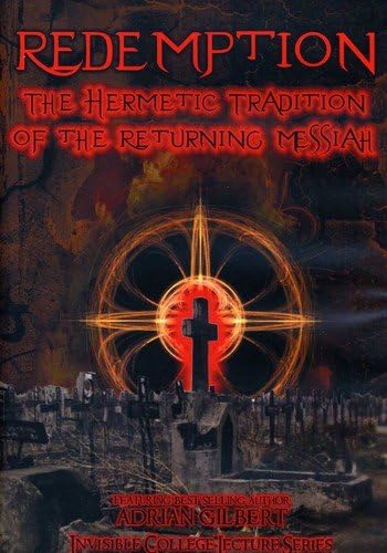 Redemption: The Hermetic Tradition of the Returning Messiah
