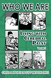 Who We Are: Living With Cerebral Palsy (Volume) by 