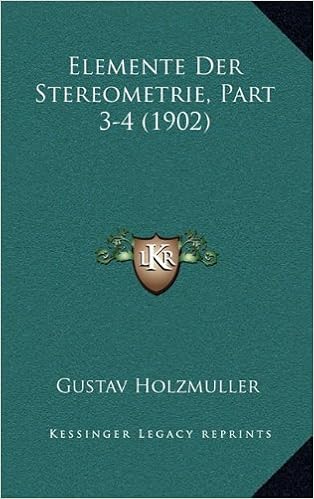 Elemente Der Stereometrie Part 3 4 1902 German Edition - 