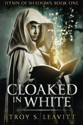 Cloaked in White (Hymn of Shadows) (Volume 1)